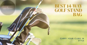 Best 14-Way Golf Stand Bag: Ultimate Comfort