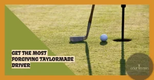 Most Forgiving TaylorMade Driver : Your Ideal Companion