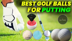 Best Golf Balls for Putting: Enhance Your Accuracy 2024