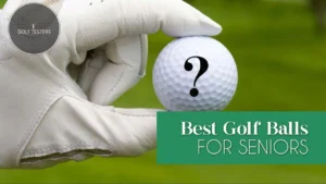 Best Golf Balls for Seniors: Improve Distance and Feel 2024