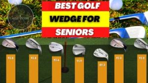 Best Wedges for Seniors: Enhance Your Short Game 2024