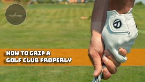Mastering Your Swing: How to Grip a Golf Club Properly 2024