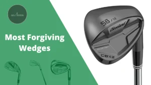 Most Forgiving Wedges: Instantly Boost Your Golf Game 2024