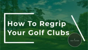 Step-by-Step Guide: How to Regrip Your Golf Clubs 2024